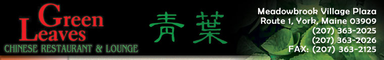 Green Leaves Chinese Restaurant, York County Maine, Chinese Food, Chinese Take Out